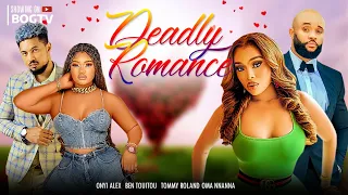 DEADLY ROMANCE ONYI ALEX,BEN TOUITOU,TOMMY ROLAND&THELMA IBEMERE, Nigerian movie 2023 latest movies