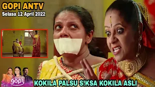 KOKILA PALSU S!KSA KOKILA ASLI || GOPI ANTV HARI INI SELASA 12 APRIL 2022