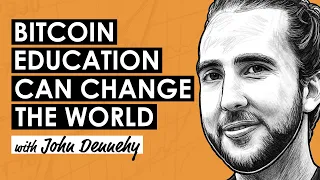 Educating the World On Bitcoin w/ John Dennehy (BTC139)