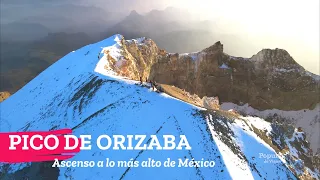 Ascenso al Volcán Citlaltépetl o Pico de Orizaba el punto más alto de México