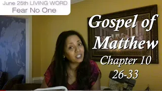 June 25th Gospel [MATTHEW 10:26-33] Do Not Fear