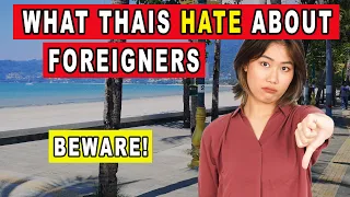 5 THINGS THAT THAIS HATE ABOUT FOREIGNERS