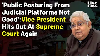 'Public Posturing From Judicial Platforms Not Good': Vice President Hits Out At Supreme Court Again