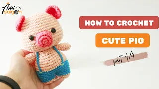 #161 | Crochet Amigurumi Pig in Overalls (4/4) | How to crochet Animal Amigurumi | @AmiSaigon