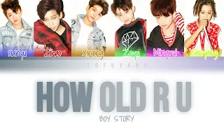 BOY STORY - HOW OLD R U (Color Coded Chinese|Pinyin|Eng|PT/BR Lyrics)