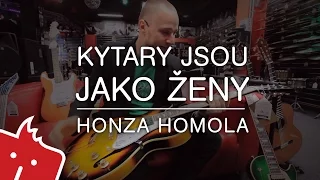 Honza Homola - kytary jsou jako ženy