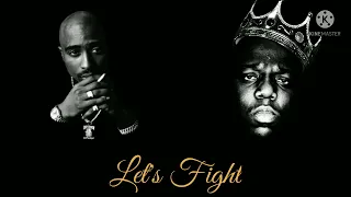 2pac ft Biggie - Let's Fight