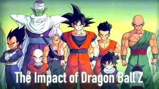 The Impact of Dragon Ball Z: The Series that Changed Everything