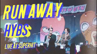 Run Away - HYBS [Live at Superhit]