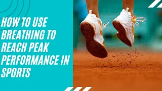 How to use Breathing to Reach Peak Performance in Sports
