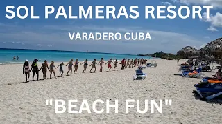 SOL PALMERAS RESORT, VARADERO CUBA,  Beach Fun !!! GoPro Hero 11 4K