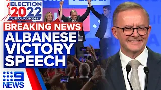 Anthony Albanese delivers victory speech | 2022 Federal Election | 9 News Australia