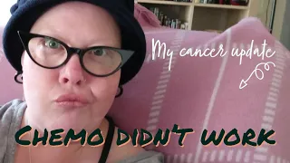 Chemo didn't work.  Now what?