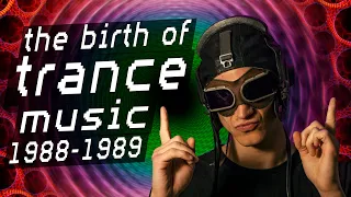 The birth of trance music 1988-1989