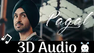 Pagal - Diljit Dosanjh | 3D Audio | Surround Sound | Use Headphones 👾
