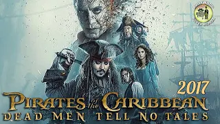 Pirates of the Caribbean ( 2017 : Fifth Part ) Dead Men Tell No Tales