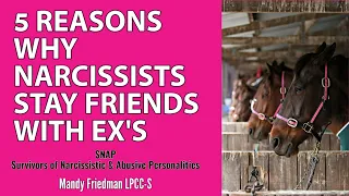 5 Reasons Why Narcissists Stay Friends with Ex's