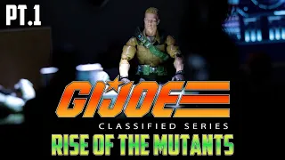 GI JOE CLASSIFIED SERIES: Rise of the Mutants. Pt  1