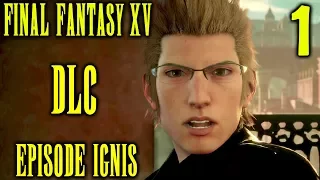 Final Fantasy XV DLC Episode Ignis Walkthrough Part 1 - Saving Noctis