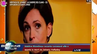 Adeline Blondieau raconte comment elle a  appris la mort de Johnny Hallyday