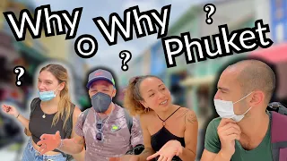 Why Phuket? Is Phuket, Thailand worth going? Interview foreigners in Thailand right now