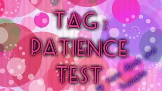 *TAG: Patience Test / Тест на терпение*Yana Apple*