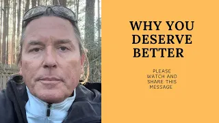 WHY YOU DESERVE BETTER