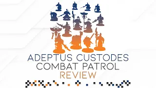 New Adeptus Custodes Combat Patrol Review | Rules Overview, Tactics, Savings, Points & More!