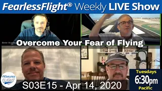 FearlessFlight Weekly LIVE Show - S03E15 - How to overcome Fear of Flying & Flight Anxiety