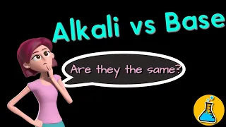 Alkali vs Base, what are they and are they the same?