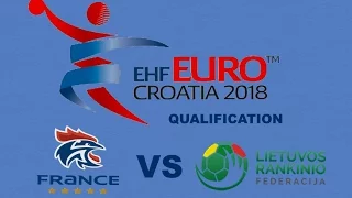 France VS Lithuania Handball Euro 2018 Qualifiers
