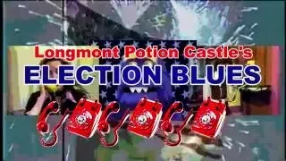 Election Blues - Clip One - Longmont Potion Castle