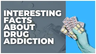 Interesting Facts About Drug Addiction