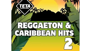 Reggaeton and Caribbean Hits Vol. 2 (Official Album) TETA