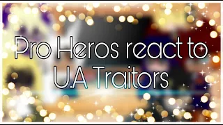 Pro Heros react to U.A Traitors // Traitor AU! // Pro Heros react part 2