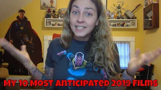 My Top 10 Most Anticipated Movies of 2019!