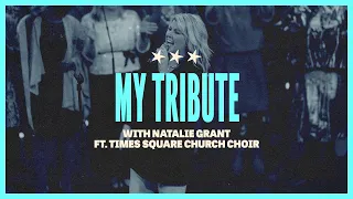 My Tribute ft. Natalie Grant and the TSC Choir