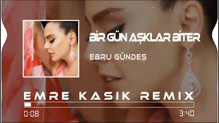 Ebru Gündeş - Bir Gün Aşklar Biter ( Emre Kaşık Ft. Mustafa Atarer Remix )