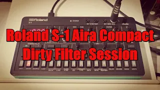 Roland S-1 Aira Compact Tweak synth - A Dirty Filt(h)er Session