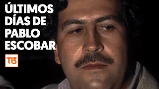 Pablo Escobar: Así fueron los últimos años del narcotraficante más temido