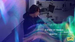 Shapov - A State Of Trance Special Guest Mix