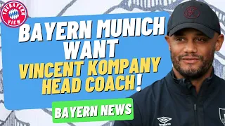 Bayern Munich Want Vincent Kompany as new manager!! - Bayern Munich News