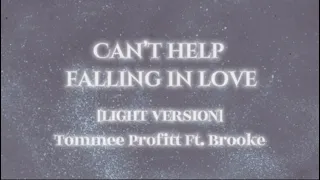 CAN'T HELP FALLING IN LOVE [LIGHT] _ Tommee Profitt ft. Brooke (Cover Lyrics) // Video Lyrics //