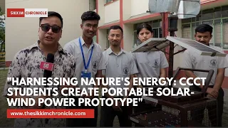 Harnessing Nature's Energy CCCT Students Create Portable Solar Wind Power Prototype