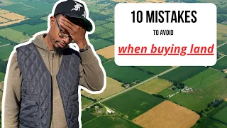 10 Mistakes to avoid when buying Land