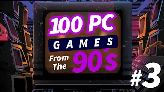 100 PC GAMES FROM THE 90'S PART 3