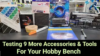 Testing 9 More Accessory Tools For Your Hobby Bench - Part 3