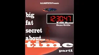 Big fat secret about TIME..Part 1