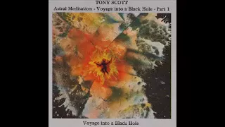 Astral Meditation - Voyage Into a Black Hole (Tony Scott) Full Album