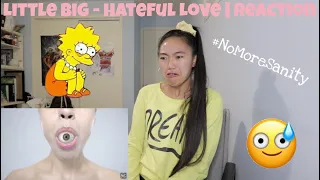 Little Big - Hateful Love | Reaction [NO MORE SANITY]